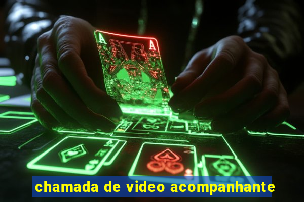 chamada de video acompanhante